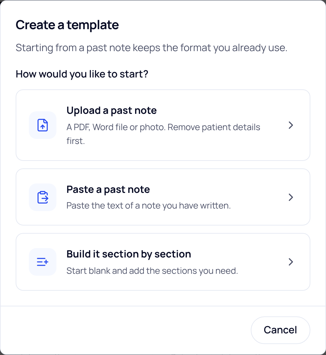The Create a template dialog asking How would you like to start? with three choices: Upload a past note, Paste a past note, and Build it section by section.