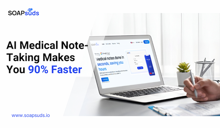 AI Medical Note-Taking Makes You 90% Faster