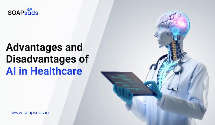 Advantages and Disadvantages of AI in Healthcare