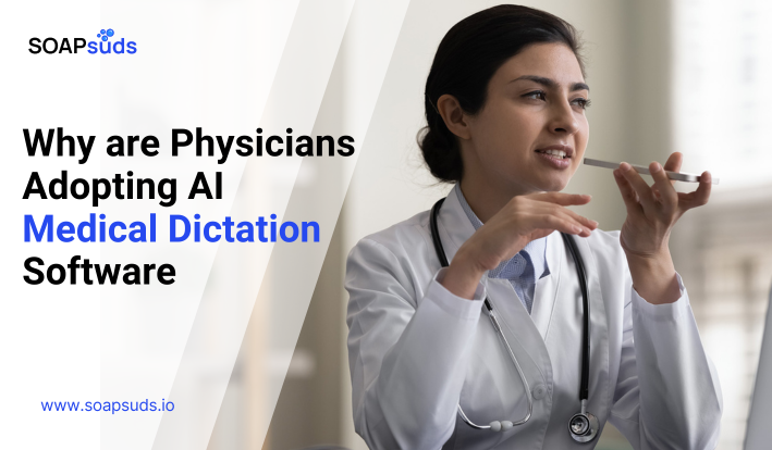 What Makes Medical Dictation Software a Time-Saving Choice for Doctors?