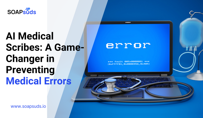 AI Medical Scribes: A Game-Changer in Preventing Medical Errors