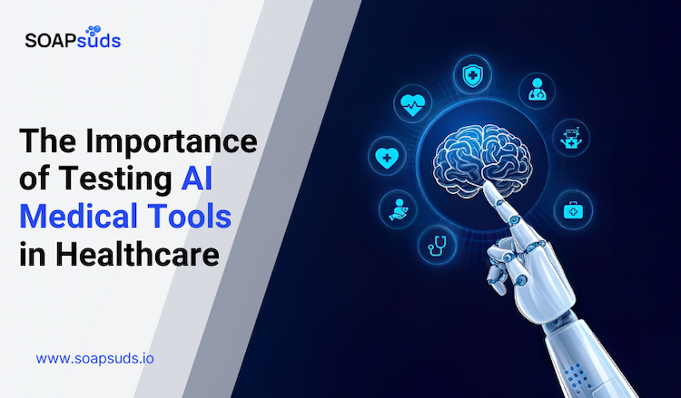 Why AI in Healthcare Must Be Tested