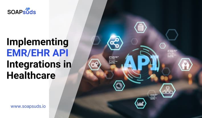 Implementing EHR/EMR API Integrations in Healthcare