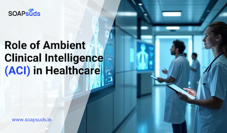 How Ambient Clinical Intelligence is Shaping Healthcare