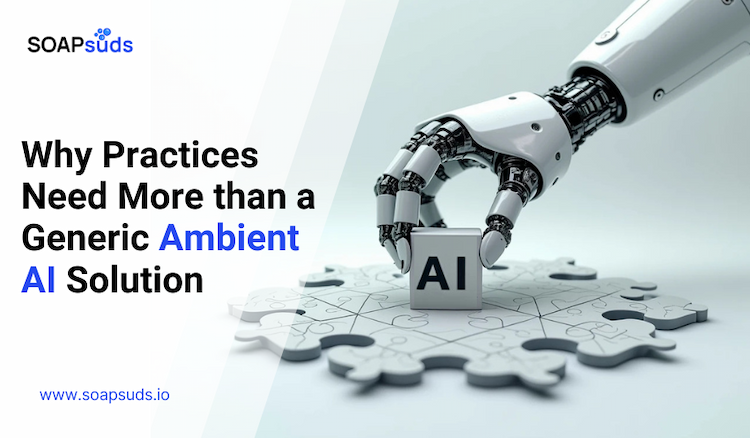 The Rise of AI Medical Scribes: Choosing the Right Solution for Specialty Care