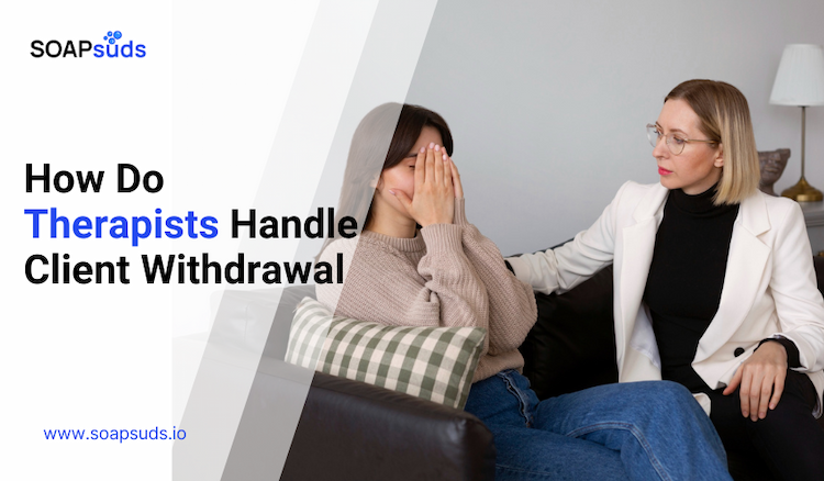 How Therapists Should Respond When Clients Pull Away