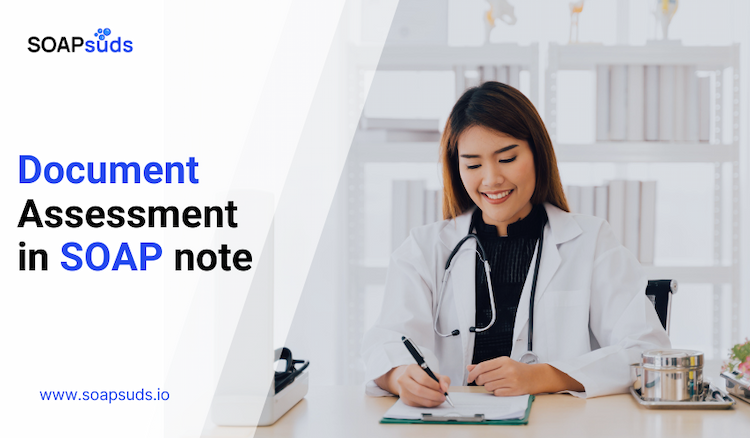 Assessment Note: How to Document Assessment in SOAP Notes