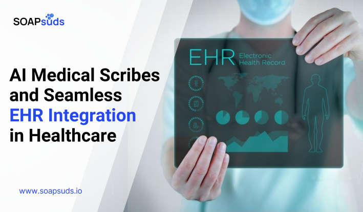 AI Medical Scribes and Seamless EHR Integration in Healthcare