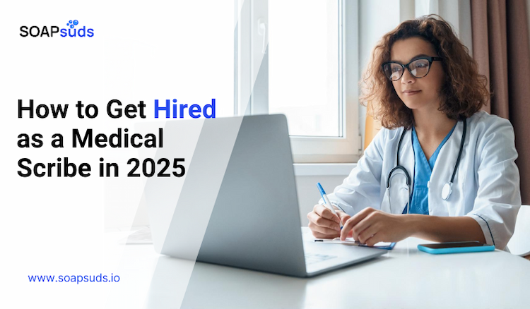 Guide: Landing a Medical Scribe Job in 2025