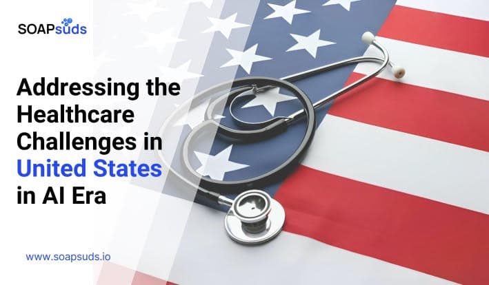 Addressing the Healthcare Challenges in United States in AI Era