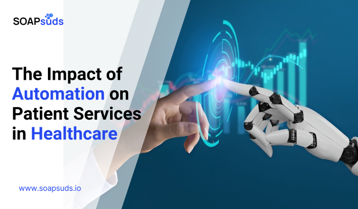 The Impact of Automation on Patient Services in Healthcare