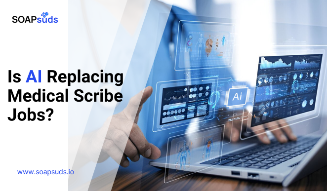 Is AI Taking Over the Traditional Medical Scribe Jobs