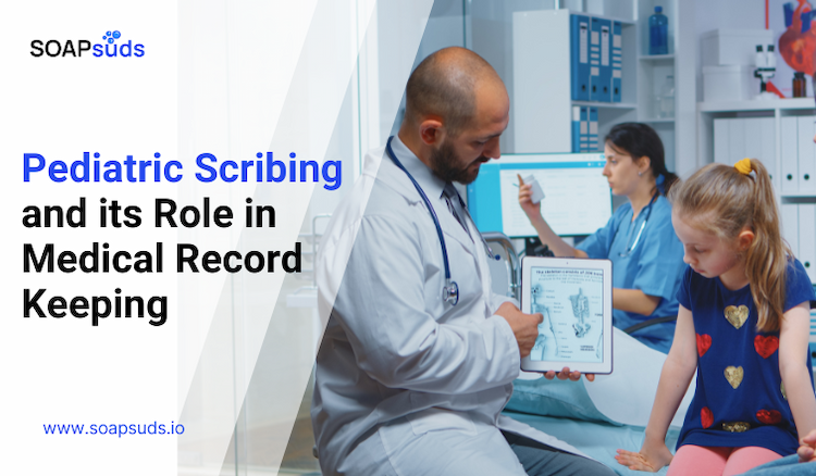 Pediatric Scribing and its Role in Medical Record Keeping