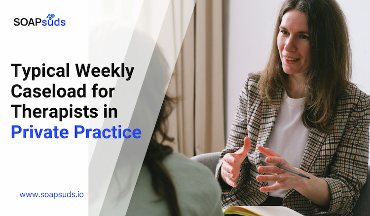 Typical Weekly Caseload for Therapists in Private Practice