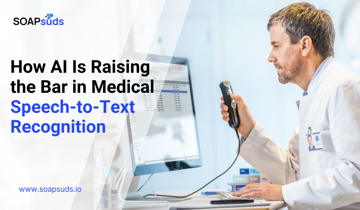 AI and Speech-to-Text Evolution: A New Era of Accuracy and Speed in Medical