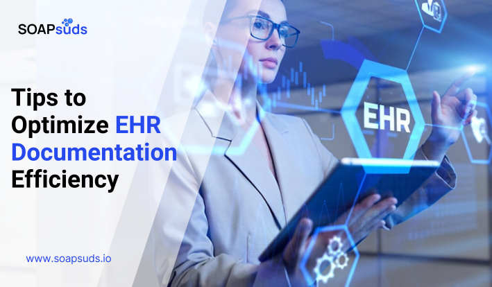 How to Improve Efficiency of EHR Documentation