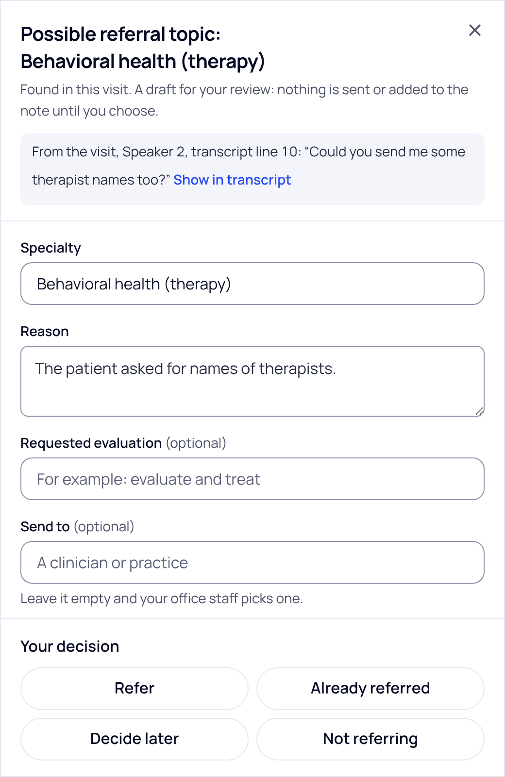 The review sheet for a possible referral topic: the quote from the visit with Show in transcript, Specialty, Reason, Requested evaluation and Send to fields, and four equal buttons under Your decision: Refer, Already referred, Decide later and Not referring.