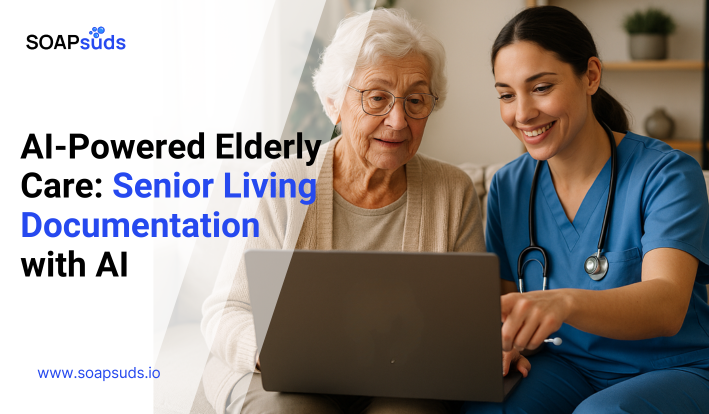 How AI Improves Senior Living Documentation and Streamlines Care Operations