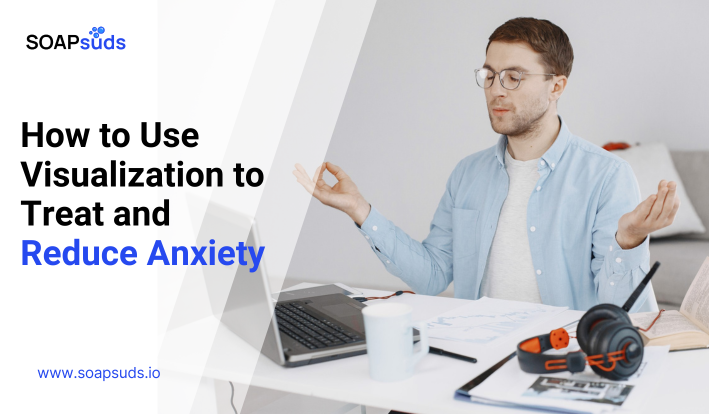 Using Visualization to Reduce Anxiety in Therapy