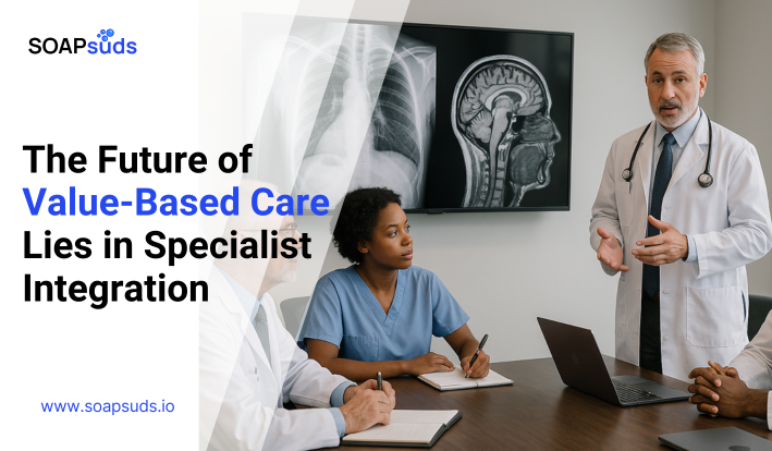 The Future of Value-Based Care Lies in Specialist Integration
