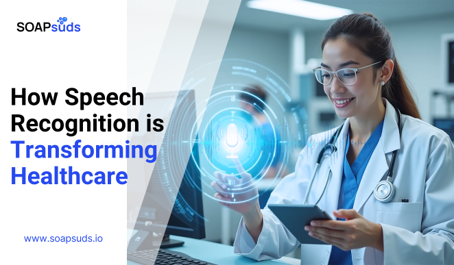 How Speech Recognition Technology is Transforming the Healthcare