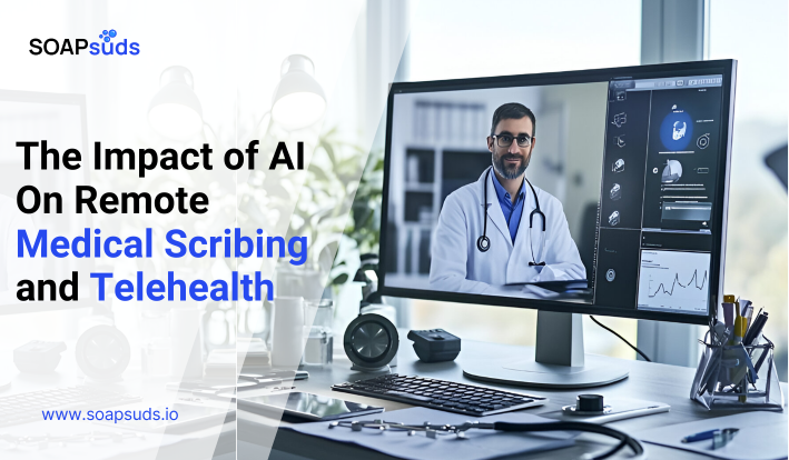 The Impact of AI On Remote Medical Scribing and Telehealth