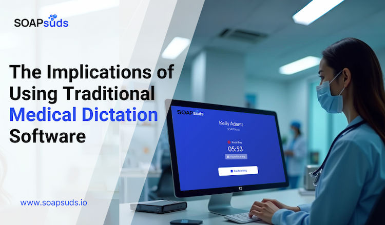 Why Traditional Dictation Software Falls Short for Clinicians