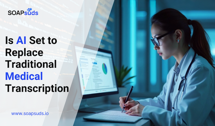 Is AI Set to Replace Traditional Medical Transcription?