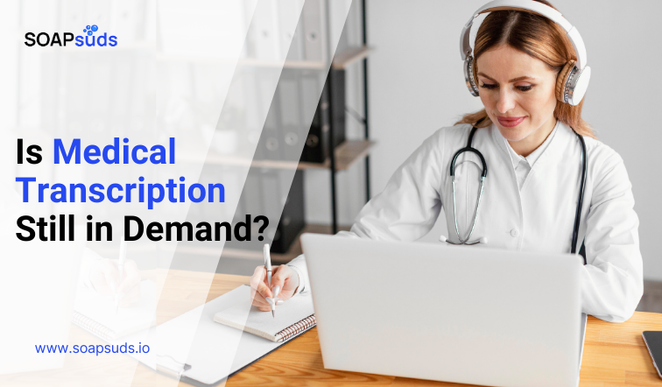 Is Medical Transcription Still in Demand? An In-Depth Analysis for 2024