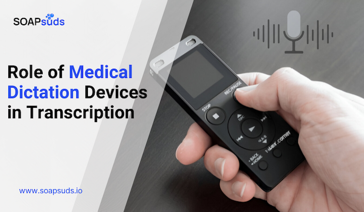 The Role of Medical Dictation Devices in Transcription