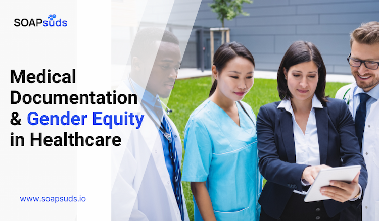 How Medical Documentation Can Support Gender Equity in Healthcare