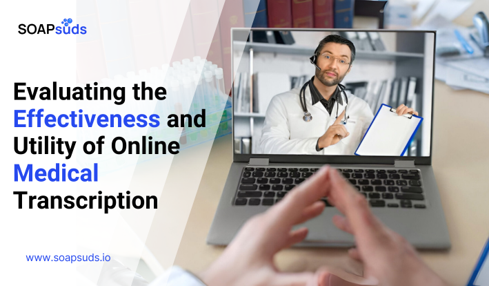 Evaluating the Effectiveness and Utility of Online Medical Transcription