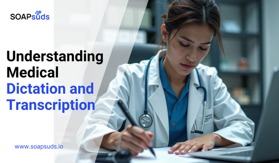 Understanding Medical Dictation and Medical Transcription: How it Works in 2024